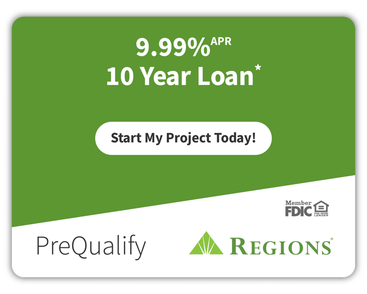 9.99% APR 10 year loan from Regions Bank. Pre-qualify and start my project today.